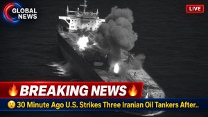 🔥U.S. Strikes Three Iranian Oil Tankers After Missile Attack on Navy Warships